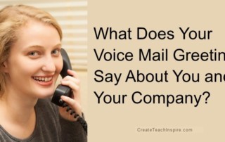 What does your voice mail greeting say about you and your company?