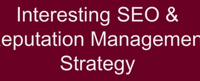 Interesting SEO & Reputation Management Strategy