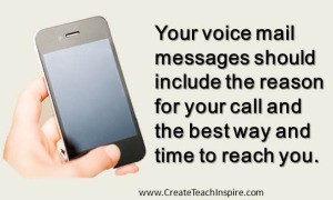 Voice mail messages should include the reason for your call