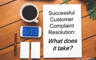 Successful Customer Complaint Resolution: What Does It Take?