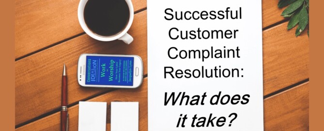 Successful Customer Complaint Resolution: What Does It Take?