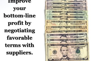 Improve your bottom-line profit by negotiating favorable terms with suppliers. - Jacquelyn Lynn
