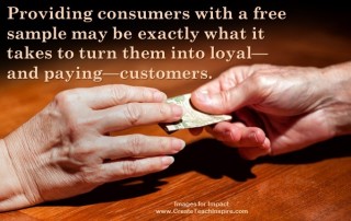 Providing consumers with a free sample may be exactly what it takes to turn them into loyal—and paying—customers.