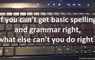 If you can’t get basic spelling and grammar right, what else can’t you do right?