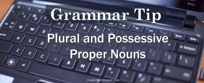 Grammar Tip: Plural and Possessive Proper Nouns