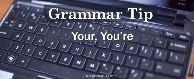 Grammar Tip: Your, You're