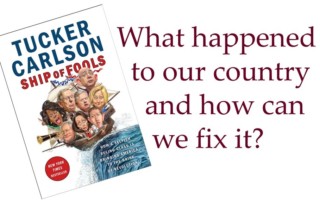 Ship of Fools - Tucker Carlson - What happened to our country and how can we fix it?