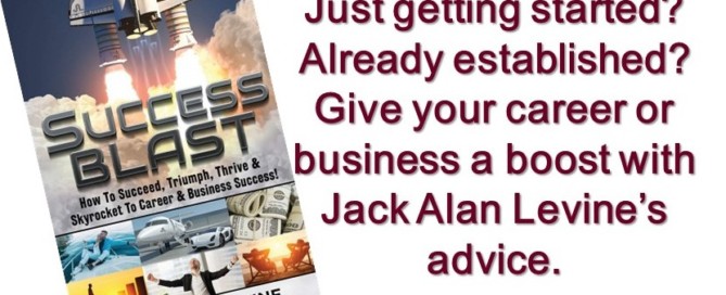 Give your career and business a boost with Jack Alan Levine's advice