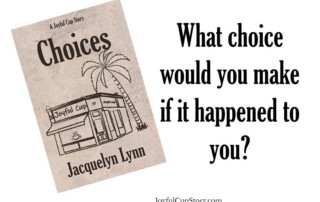 Choices by Jacquelyn Lynn - What choice would you make if it happened to you?