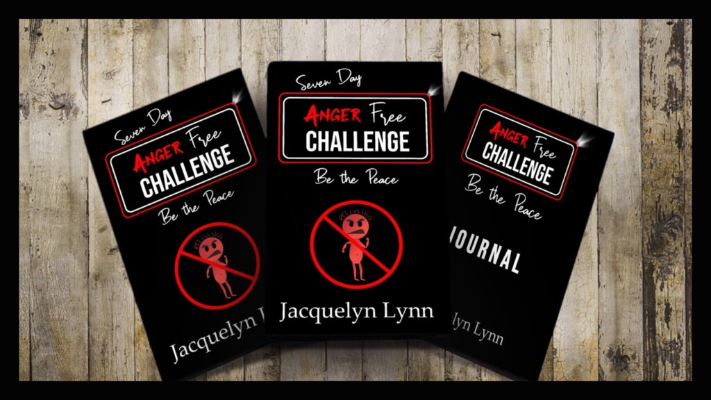Seven Day Anger Free Challenge by Jacquelyn Lynn