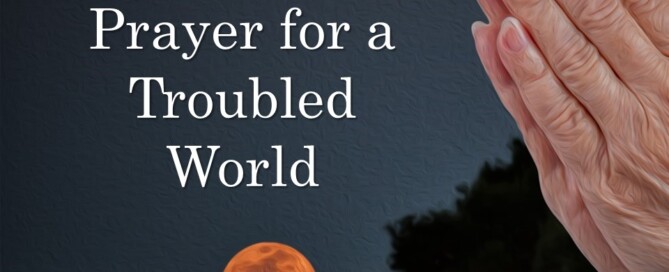Prayer for a Troubled World
