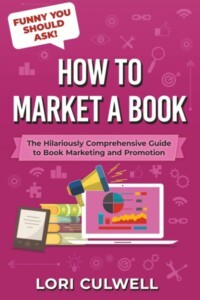 How to Market a Book by Lori Culwell