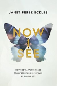 Now I See by Janet Perez Eckles