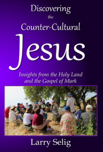 Discovering the Counter-Cultural Jesus by Larry Seligh (front cover)
